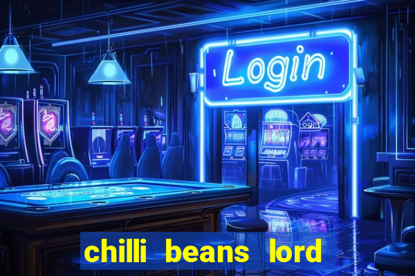 chilli beans lord of the rings